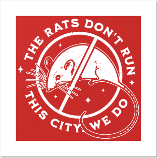 The Rats Don't Run This City We Do - Funny Posters and Art